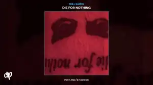 Die For Nothing BY Trill Sammy